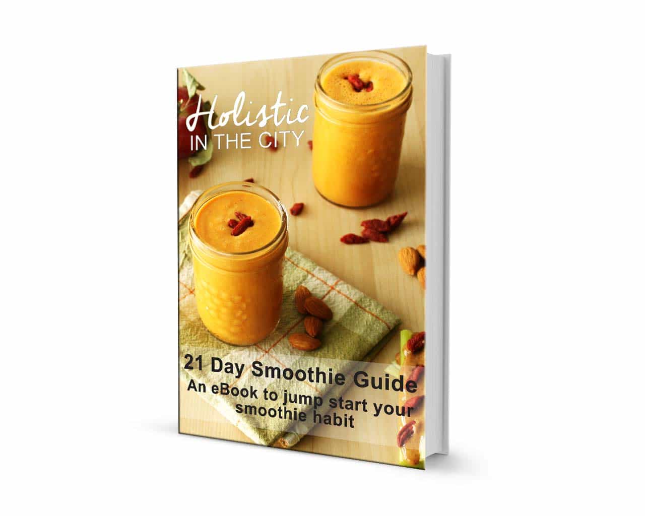 Holistic in the City 21 Day Smoothie Guide Giveaway