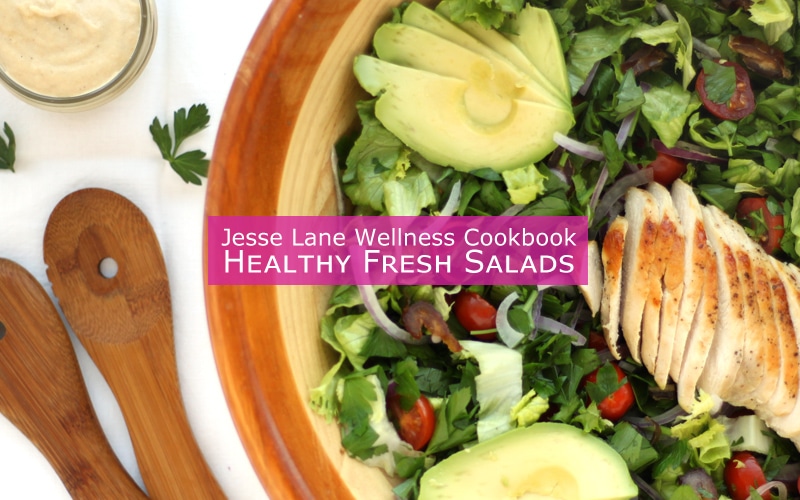 Jesse Lane Wellness Cookbook Healthy Fresh Salads August Promo2 @jesselwellness #jlwcookbook