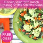 Market Salad with Creamy Ranch Dressing Live Online Cooking Class with @jesselwellness #ranch