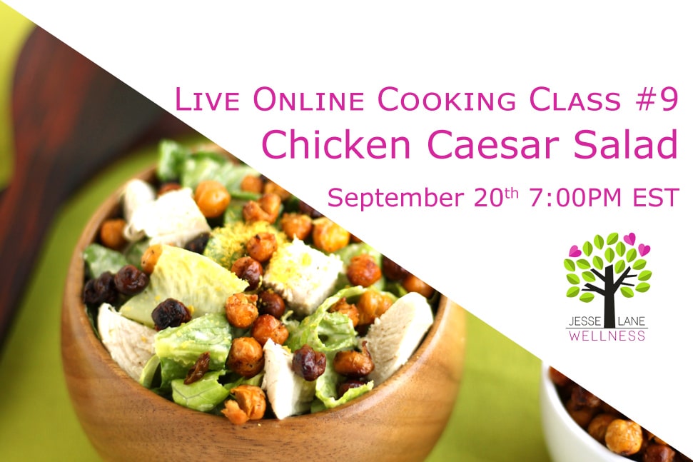 Dairy Free Chicken Caesar Salad Online Cooking Classe with @jesselwellness Signup